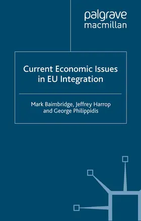 Baimbridge / Philippidis / Harrop |  Current Economic Issues in EU Integration | Buch |  Sack Fachmedien