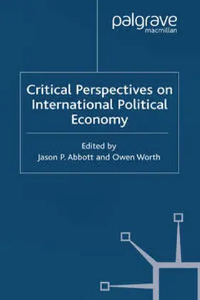 Abbott / Worth |  Critical Perspectives on International Political Economy | eBook | Sack Fachmedien