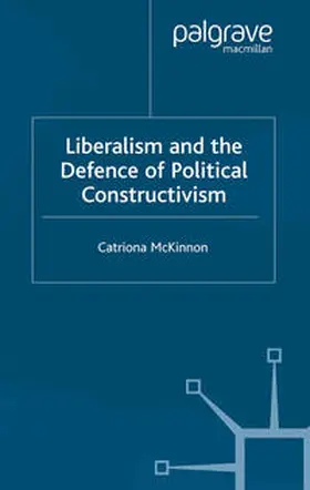 McKinnon |  Liberalism and the Defence of Political Constructivism | eBook | Sack Fachmedien