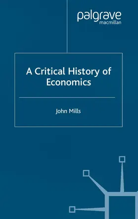 Mills |  A Critical History of Economics | Buch |  Sack Fachmedien