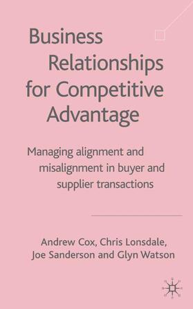 Cox / Lonsdale / Sanderson | Business Relationships for Competitive Advantage | Buch | 978-1-4039-1904-5 | sack.de
