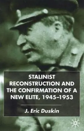 Duskin |  Stalinist Reconstruction and the Confirmation of a New Elite, 1945-1953 | eBook | Sack Fachmedien