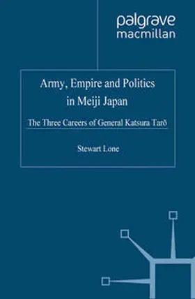 Lone |  Army, Empire and Politics in Meiji Japan | eBook | Sack Fachmedien