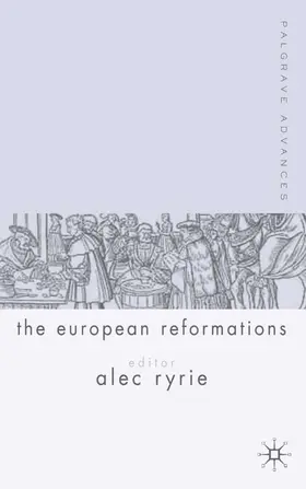 Ryrie |  Palgrave Advances in the European Reformations | Buch |  Sack Fachmedien