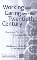 Brannen / Moss / Mooney |  Working and Caring Over the Twentieth Century | Buch |  Sack Fachmedien