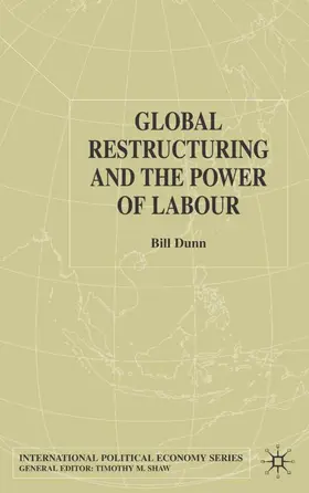 Dunn |  Global Restructuring and the Power of Labour | Buch |  Sack Fachmedien