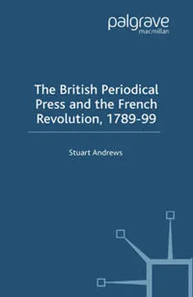 Andrews |  The British Periodical Press and the French Revolution 1789-99 | eBook | Sack Fachmedien