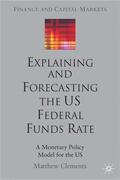 Clements |  Explaining and Forecasting the Us Federal Funds Rate | Buch |  Sack Fachmedien