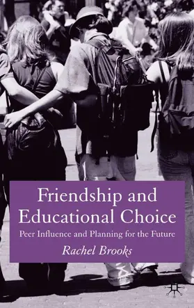Brooks |  Friendship and Educational Choice | Buch |  Sack Fachmedien