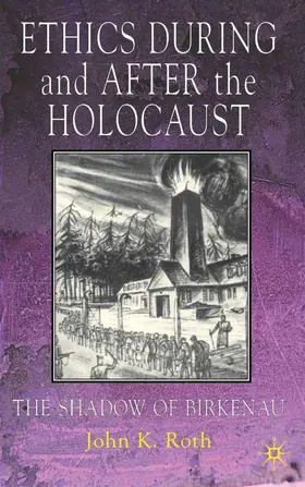 Roth |  Ethics During and After the Holocaust | Buch |  Sack Fachmedien