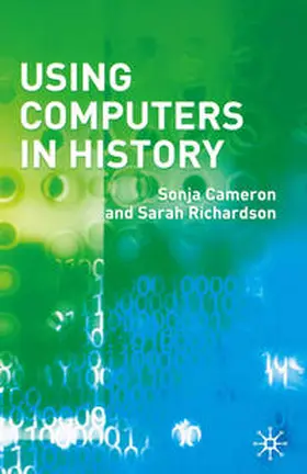 Cameron / Richardson |  Using Computers in History | Buch |  Sack Fachmedien