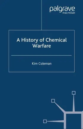 Coleman | A History of Chemical Warfare | Buch | 978-1-4039-3459-8 | www.sack.de