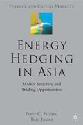 Fusaro / James |  Energy Hedging in Asia: Market Structure and Trading Opportunities | Buch |  Sack Fachmedien