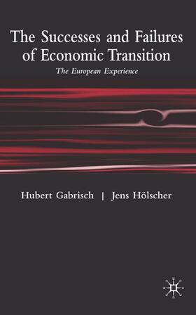 Gabrisch / Hölscher | The Successes and Failures of Economic Transition | Buch | 978-1-4039-3493-2 | sack.de