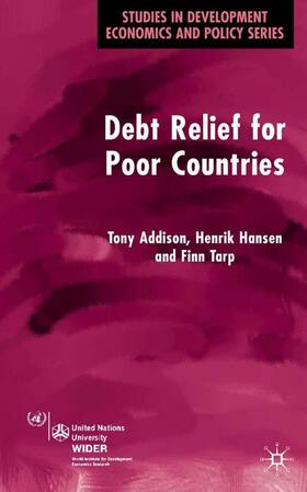 Addison / Hansen / Tarp |  Debt Relief for Poor Countries | Buch |  Sack Fachmedien