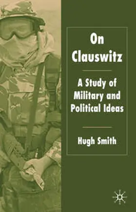 Smith |  On Clausewitz | Buch |  Sack Fachmedien