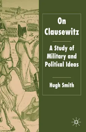 Smith |  On Clausewitz | Buch |  Sack Fachmedien