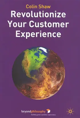 Shaw |  Revolutionize Your Customer Experience | Buch |  Sack Fachmedien