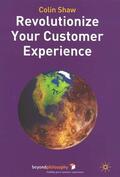 Shaw |  Revolutionize Your Customer Experience | Buch |  Sack Fachmedien