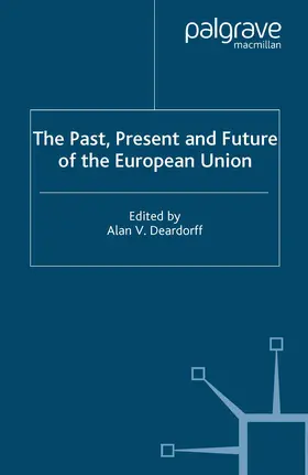 Deardorff |  The Past, Present and Future of the European Union | Buch |  Sack Fachmedien