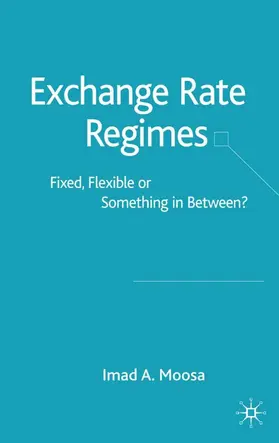 Moosa | Exchange Rate Regimes | Buch | 978-1-4039-3672-1 | sack.de