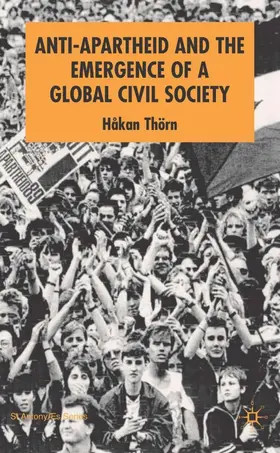 Thörn |  Anti-Apartheid and the Emergence of a Global Civil Society | Buch |  Sack Fachmedien
