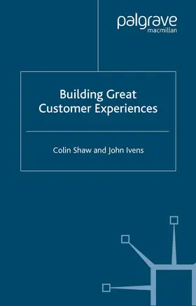 Shaw / Ivens |  Building Great Customer Experiences | Buch |  Sack Fachmedien