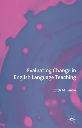 Lamie | Evaluating Change in English Language Teaching | Buch | 978-1-4039-3975-3 | www.sack.de