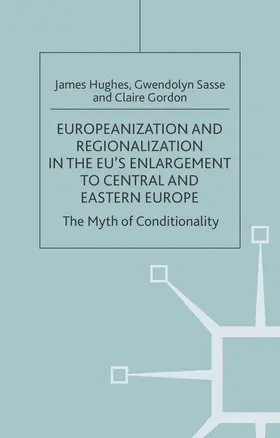 Hughes / Sasse |  Europeanization and Regionalization in the Eu's Enlargement | Buch |  Sack Fachmedien