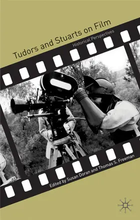 Doran / Freeman |  Tudors and Stuarts on Film | Buch |  Sack Fachmedien
