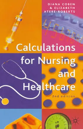 Coben / Atere-Roberts |  Calculations for Nursing and Healthcare | Buch |  Sack Fachmedien