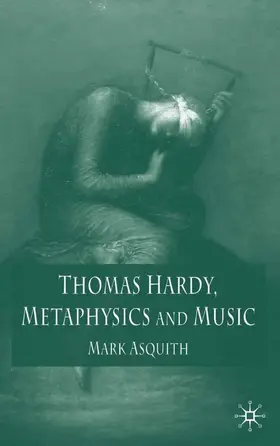 Asquith |  Thomas Hardy, Metaphysics and Music | Buch |  Sack Fachmedien