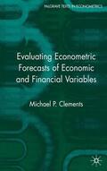 Clements |  Evaluating Econometric Forecasts of Economic and Financial Variables | Buch |  Sack Fachmedien