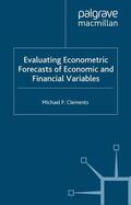Clements |  Evaluating Econometric Forecasts of Economic and Financial Variables | Buch |  Sack Fachmedien