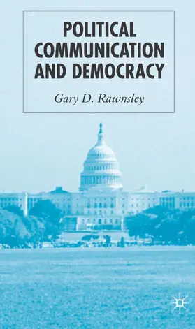 Rawnsley |  Political Communication and Democracy | Buch |  Sack Fachmedien