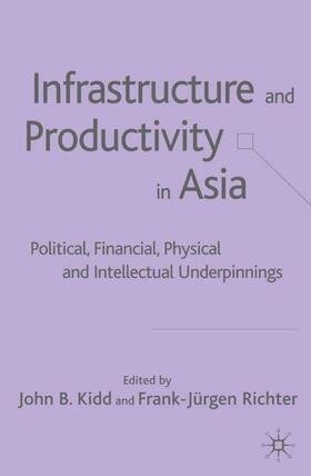 Richter / Kidd | Infrastructure and Productivity in Asia | Buch | 978-1-4039-4291-3 | sack.de