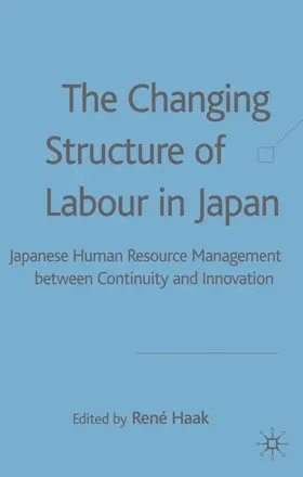 Haak |  The Changing Structure of Labour in Japan | Buch |  Sack Fachmedien