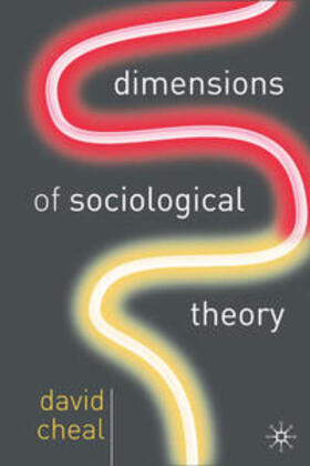 Cheal |  Dimensions of Sociological Theory | Buch |  Sack Fachmedien