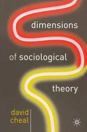 Cheal |  Dimensions of Sociological Theory | Buch |  Sack Fachmedien