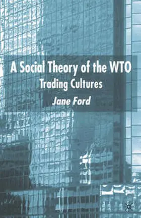 Ford |  A Social Theory of the WTO | eBook | Sack Fachmedien