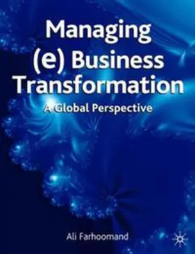 Farhoomand / Markus / Gable |  Managing (e)Business Transformation | Buch |  Sack Fachmedien