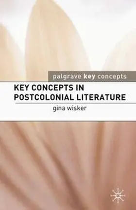 Wisker | Key Concepts in Postcolonial Literature | Buch | 978-1-4039-4448-1 | www.sack.de