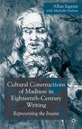 Ingram / Faubert |  Cultural Constructions of Madness in Eighteenth-Century Writing | Buch |  Sack Fachmedien