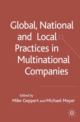 Geppert / Mayer |  Global, National and Local Practices in Multinational Companies | Buch |  Sack Fachmedien