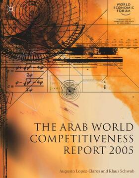 López-Claros / Schwab | The Arab World Competitiveness Report 2005 | Buch | 978-1-4039-4801-4 | sack.de