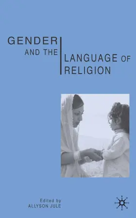 Jule |  Gender and the Language of Religion | Buch |  Sack Fachmedien