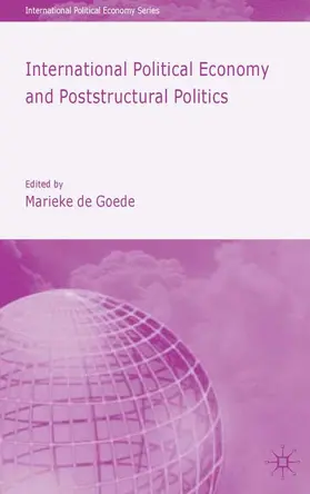 International Political Economy and Poststructural Politics | Buch | 978-1-4039-4932-5 | www.sack.de