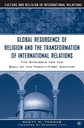 Thomas |  The Global Resurgence of Religion and the Transformation of International Relations | Buch |  Sack Fachmedien