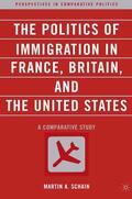 Schain |  The Politics of Immigration in France, Britain, and the United States | Buch |  Sack Fachmedien