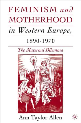 Allen |  Feminism and Motherhood in Western Europe, 1890-1970 | Buch |  Sack Fachmedien